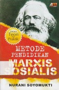 Metode Pendidikan Marxis Sosialis : Antara Teori dan Praktik