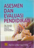 Asesmen Dan Evaluasi Pendidikan : Pilar Penyedia Informasi dan Kegiatan Pengendalian Mutu Pendidikan