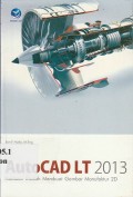 AutoCAD LT 2013 : Panduan Mudah Membuat Gambar Manufaktur 2D