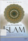 Ilmu Pendidikan Islam : Pengembangan Pendidikan Integratif di Sekolah, Keluarga, dan Masyarakat