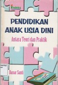 Pendidikan Anak Usia Dini : Antara Teori dan Praktik