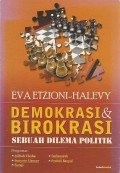 Birokrasi & Demokrasi : Sebuah Dilema Politik