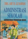 Administrasi Sekolah : Administrasi Pendidikan Mikro